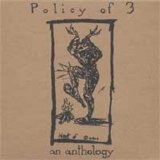 Policy Of 3 - An Anthology