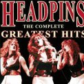 Headpins - The Complete Greatest Hits