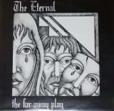 The Eternal - The Far Away Play