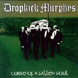 Dropkick Murphys - Curse Of A Fallen Soul