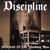 Discipline - Downfall Of The Working Man