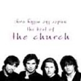 The Church - Under The Milky Way: The Best Of The Church