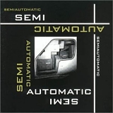 Semiautomatic - Semiautomatic