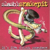 Slash's Snakepit - It's Five O'clock Somewhere