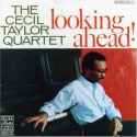 Cecil Taylor - Looking Ahead!