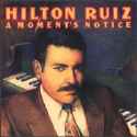 Hilton Ruiz - A Moment's Notice