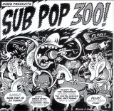 Various artists - Mojo presents: Sub Pop 300 !