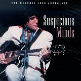 Elvis Presley - Suspicious Minds - The Memphis 1969 Anthology