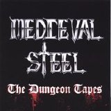 Medieval Steel - The Dungeon Tapes