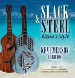 Ken Emerson & Friends - Slack & Steel Kaua`i Style