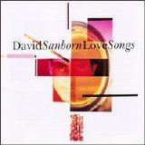 David Sanborn - Love Songs