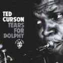 Ted Curson - Tears For Dolphy