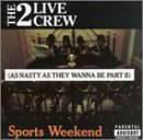2 Live Crew - Sports Weekend