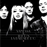 Vanessa and the O's - La Ballade D'O