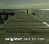 Brighter - Out To Sea