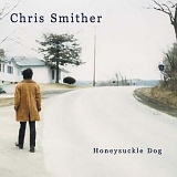 Chris Smither - Honeysuckle Dog