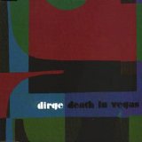 Death in Vegas - Dirge CD1