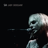 Sia - Lady Croissant (Live)