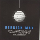 Derrick May - Innovator