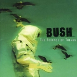 Bush - The Science of Things