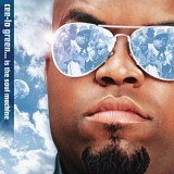 Cee-Lo Green - ...Is The Soul Machine