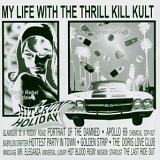 My Life With The Thrill Kill Kult - Hit and Run Holiday