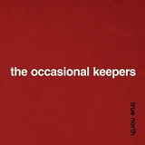 The Occasional Keepers - True North