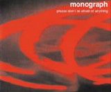 Monograph - Please Don't Be Afraid Of Anything