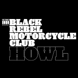 Black Rebel Motorcycle Club - Howl