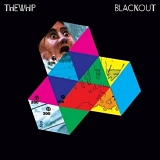 The Whip - Blackout