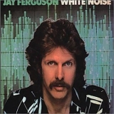 Jay Ferguson - White Noise