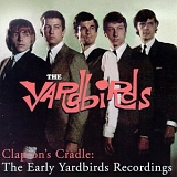 The Yardbirds - Clapton's Cradle: The Early Yardbirds Recordings