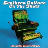 Southern Culture On The Skids - Plastic Seat Sweat