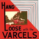 The Varcels - Hang Loose With The Varcels