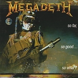 Megadeth - So Far, So Good... So What!