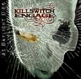 Killswitch Engage - As Daylight Dies