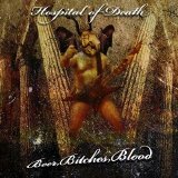 Hospital Of Death - Beer, Bitches, Blood
