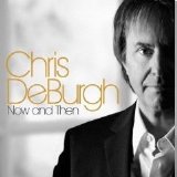 Chris De Burgh - Now and Then