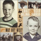 Chris Hillman & Herb Pederson - Way Out West