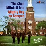 The Chad Mitchell Trio - Mighty Day On Campus