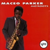 Maceo Parker - Mo' Roots