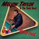 Melvin Taylor & The Slack Band - Dirty Pool