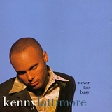 Kenny Lattimore - Never Too Busy