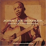 John Lee Hooker - Jack O' Diamonds: 1949 Recordings