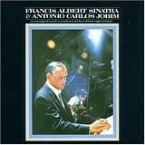 Frank Sinatra & Antonio Carlos Jobim - Francis Albert Sinatra & Antonio Carlos Jobim