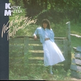 Kathy Mattea - Walk The Way The Wind Blows