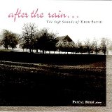 Pascal Rogé - After The Rain...The Soft Sounds Of Erik Satie