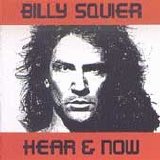 Billy Squier - Hear & Now