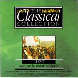 Franz Liszt - The Classical Collection #18 - Liszt - Bluetezeit der Romantik