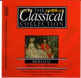 Berlioz - The Classical Collection #19 -  Berlioz - Revolutionaere Orchesterklaenge